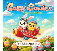 Cozy Easter Coloring Book for Kids Ages 3-7: Cute and Simple Spring Coloring Pages with Eggs, Bunnies and Happy Easter Scenes