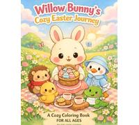 Cozy Easter Coloring Book: Willow Bunny’s Cozy Easter Journey: 40 Cozy Easter Illustrations for Kids, Teens & Adults | Single-Sided Pages for Stress-Free Coloring & Springtime Fun