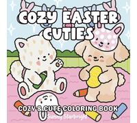 Cozy Easter Cuties: Cute & Cozy Easter Coloring Book for Kids, Teens & Adults | Bold & Easy Spring Animals (Cozy Cuties Coloring Series)