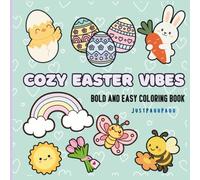 Cozy Easter Vibes: A Bold and Easy Coloring Book for Adults and Kids: 25 Simple Easter Designs with Bonus Word Search, Crossword, and Mazes for Stress Relief and Family Time