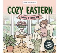 Cozy Eastern Home & Garden: 40 Bold & Mindful Coloring Pages for Adults & Teens | Cozy Spring Scenes with Thick Lines & Large Easy-to-Color Spaces