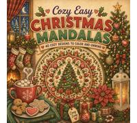 Cozy Easy Christmas Mandalas: A Cozy Holiday Coloring Book with 40 Relaxing Christmas Designs: Bold and Easy Christmas Mandalas Featuring Cozy Holiday ... Seasonal Designs for Adults and Teens