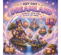 Cozy Easy Dreamland: 40 Magical Dream Scenes to Color and Unwind