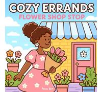 COZY ERRANDS: Flower Shop Stop: A Cozy Day in the Life of a Sweet Black Girl | A Coloring Book for Black Girls