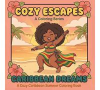 Cozy Escapes: Caribbean Dreams: A Cozy Caribbean Summer Coloring Book