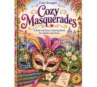 COZY ESCAPES - Cozy Masquerades: A Bold and Easy Coloring Book for Adults and Teens