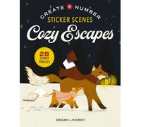 Cozy Escapes: Create by Number : Sticker Scenes