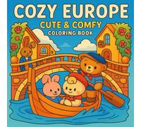 Cozy Europe: Cute & Comfy Coloring Book, Adorable Animals Explore Paris, London, Rome & More | Relaxing Travel Coloring Pages for Kids & Adults