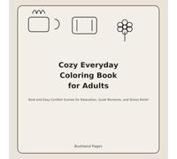 Cozy Everyday Coloring Book for Adults: Bold and Easy Comfort Scenes for Relaxation, Quiet Moments, and Stress Relief