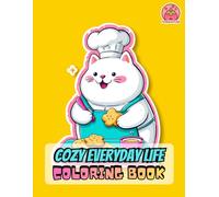 Cozy Everyday Life Coloring Book: Bold and Easy Cute Daily Scenes