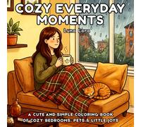 Cozy Everyday Moments: A Cute and Simple Coloring Book of Cozy Bedrooms, Pets, and Little Joys