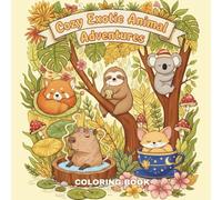Cozy Exotic Animal Adventures: Unique Stress Relief Coloring Book For Adults and Teens
