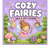 Cozy Fairies: Calm Coloring Book for Adults and Kids Featuring Cute Fairy Scenes