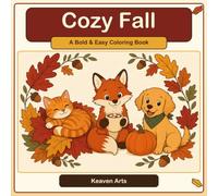 Cozy Fall: A Bold and Easy Coloring Book for Adults and Teens - 30 Cute Animals in Cozy Autumn Scenes for Relaxation and Stress Relief