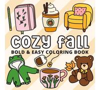 Cozy Fall Bold and Easy Coloring Book: 55 Cute & Simple Large Print Coloring Pages for Kids, Teens & Adults | Autumn Charm Inspired Designs such as ... Stress Relief (Bold & Easy Coloring Series)