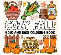 Cozy Fall Bold and Easy Coloring Book: Cute and Comfy Autumn Designs with Pumpkins, Leaves, and Seasonal Charm for Stress Relief and Mindful Relaxation