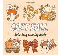 Cozy Fall Bold-Easy Coloring Book | 8.5x8.5 inches | FUN|K Books: 54 bold and easy coloring pages for all ages (FUN|K Books Coloring Books)