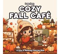 Cozy Fall Cafe Coloring Book: A Bold and Easy Autumn Coloring Book for Adults and Teens with Pumpkin Spice Drinks, Warm Sweaters and Falling Leaves (Cozy Friends Coloring Series)