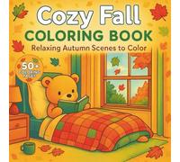 Cozy Fall Coloring Book: A Simple Cozy Coloring Book for Adults and Teens - Cozy Friends Cute and Comfy Coloring Book with Relaxing Autumn Scenes