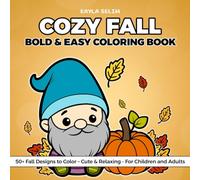 Cozy Fall Coloring Book: Bold and Easy Autumn Designs - For Children and Adults - Relaxing & Cute