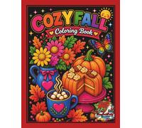 Cozy Fall Coloring Book: Bold and Easy Comfy Autumn Coloring Pages for Adults, Teens and Seniors Featuring Pumpkins, Cozy Fall Vibes and Relaxing Seasonal Scenes