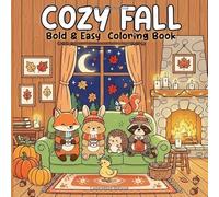 Cozy Fall Coloring Book: Bold & Easy Autumn Vibes with Adorable Woodland Animals | Relaxing and Wholesome Coloring Pages for All Ages