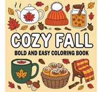 Cozy Fall Coloring Book: Cute and Simple Mindful Autumn Design for Adults, Seniors Featuring Bold and Easy Seasonal Scene for Creative Fun