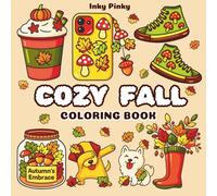 Cozy Fall Coloring Book: Cute Autumn Season Designs for Adults & Teens with Bold and Easy Coloring Pages for Stress Relief and Hygge Relaxation (Bold & Easy Coloring)