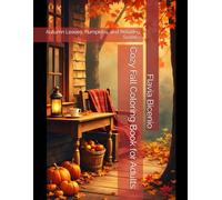 Cozy Fall Coloring Book for Adults: Autumn Leaves, Pumpkins, and Relaxing Scenes
