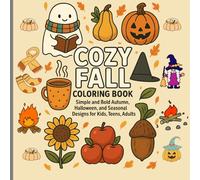 Cozy Fall Coloring Book: Simple and Bold Autumn, Halloween, and Seasonal Designs for Kids, Teens, Adults