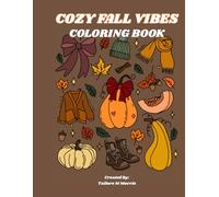 Cozy Fall Coloring Book: The Coziest coloring pages to go with the warmth of the season!