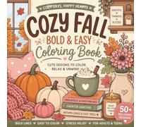 Cozy Fall Coloring Book with Comfy Autumn Vibes, Bold and Easy Designs for Adults and Teens for Relaxation featuring Pumpkins, Cozy Rooms, Books, ... Designs (Soft Girl Cozy Coloring Collection)
