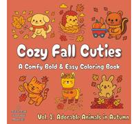 Cozy Fall Cuties, Vol. 1: A Comfy Bold & Easy Coloring Book with Adorable Animals Enjoying Autumn | Relaxing & Wholesome Whimsy for Kids, Teens, & Adults (Cozy Cuties Coloring)