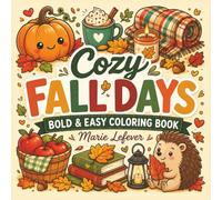 Cozy Fall Days Bold & Easy Coloring Book: Coloring Book for Adults, Teens and Seniors Featuring Cute Autumn Scenes with Pumpkins, Cozy Moments and Simple Relaxing Fall Designs for Stress Relief