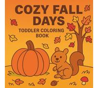 Cozy Fall Days: Toddler Coloring Book