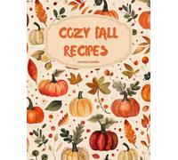 Cozy Fall Recipes: Autumn Fall season -Inspired Recipie Write-In book: Gift book, cooking Journal with Corner Doodles, Seasonal Comfort food, aesthetic, family recipies (Indian Recipe books)