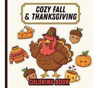 Cozy Fall & Thanksgiving Coloring Book: Fun and Relaxing Fall Designs for All Ages. A Cozy Coloring Adventure with Thick Lines for Stress-Free Creativity