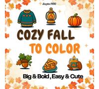 Cozy Fall to Color: Big & Bold, Easy & Cute (Big & Bold- Easy & Cute Coloring)