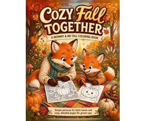 Cozy Fall Together: A Mommy & Me Fall Coloring Book
