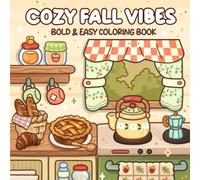 Cozy Fall Vibes Coloring Book: Bold and Easy Autumn Designs for Adults and Teens Featuring Simple, Cute Illustrations for Cozy Girl Vibes and Relaxation (Cozy Girl Series)