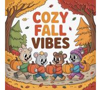 Cozy Fall Vibes Coloring Book for Kids Ages 2-8: Build Focus For Kids Perfect Birthday Gift Simple Outline Big Coloring Pages Family Bonding Improve ... For Kids Perfect Birthday Gift Simple Outline