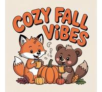 Cozy Fall Vibes Coloring Book for Kids Ages 2-8: Calm And Engaging Activity Little Hands Coloring Pages Classroom Reward For Early Learners Enjoy ... And Engaging Activity Little Hands Col