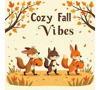 Cozy Fall Vibes Coloring Book for Kids Ages 2-8: Easy Outlines For Boys And Girls Simple Outline Calm And Engaging Activity Halloween Activity Enjoy ... Outlines For Boys And Girls Simple