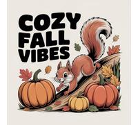 Cozy Fall Vibes Coloring Book for Kids Ages 2-8: Family Bonding For Boys And Girls Great Christmas Gift Simple Big Coloring Pages Calm And Engaging ... Bonding For Boys And Girls Great C