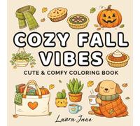 Cozy Fall Vibes: Cute & Comfy Coloring Book for Adults and Teens Featuring | Simple Illustrations Featuring Flowers, Food, Animals, Cute Objects and all things Fall (Cozy Vibes)