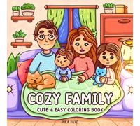 Cozy Family: Coloring Book for Adults and Teens Featuring Magical Family Moments & Lovely Home Scenes, Cute Drawings for Relaxation & Stress Relief