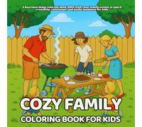 Cozy Family Coloring Book for Kids: A heartwarming coloring book filled with cozy family scenes to spark creativity, relaxation, and joyful moments for kids.