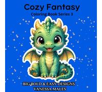Cozy Fantasy Coloring Book: Cute Dragons, Magical Creatures & Cozy Fantasy Worlds | Big Bold & Easy Designs | 25 Relaxing Coloring Pages