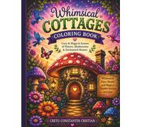Cozy Fantasy Coloring Book: Cute & Relaxing Magical Scenes with Whimsical Cottages, Mushrooms & Nature
