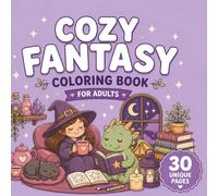 Cozy Fantasy Coloring Book for Adults: 30 Simple and Cute Relaxing Designs | Stress Relief, Mindfulness & Cozy Magical Scenes (Cozy Corner)